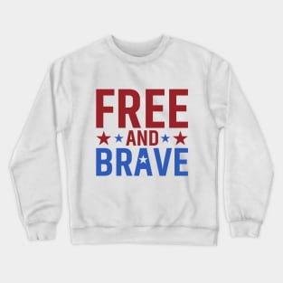 Independence Day, Free And Brave Crewneck Sweatshirt